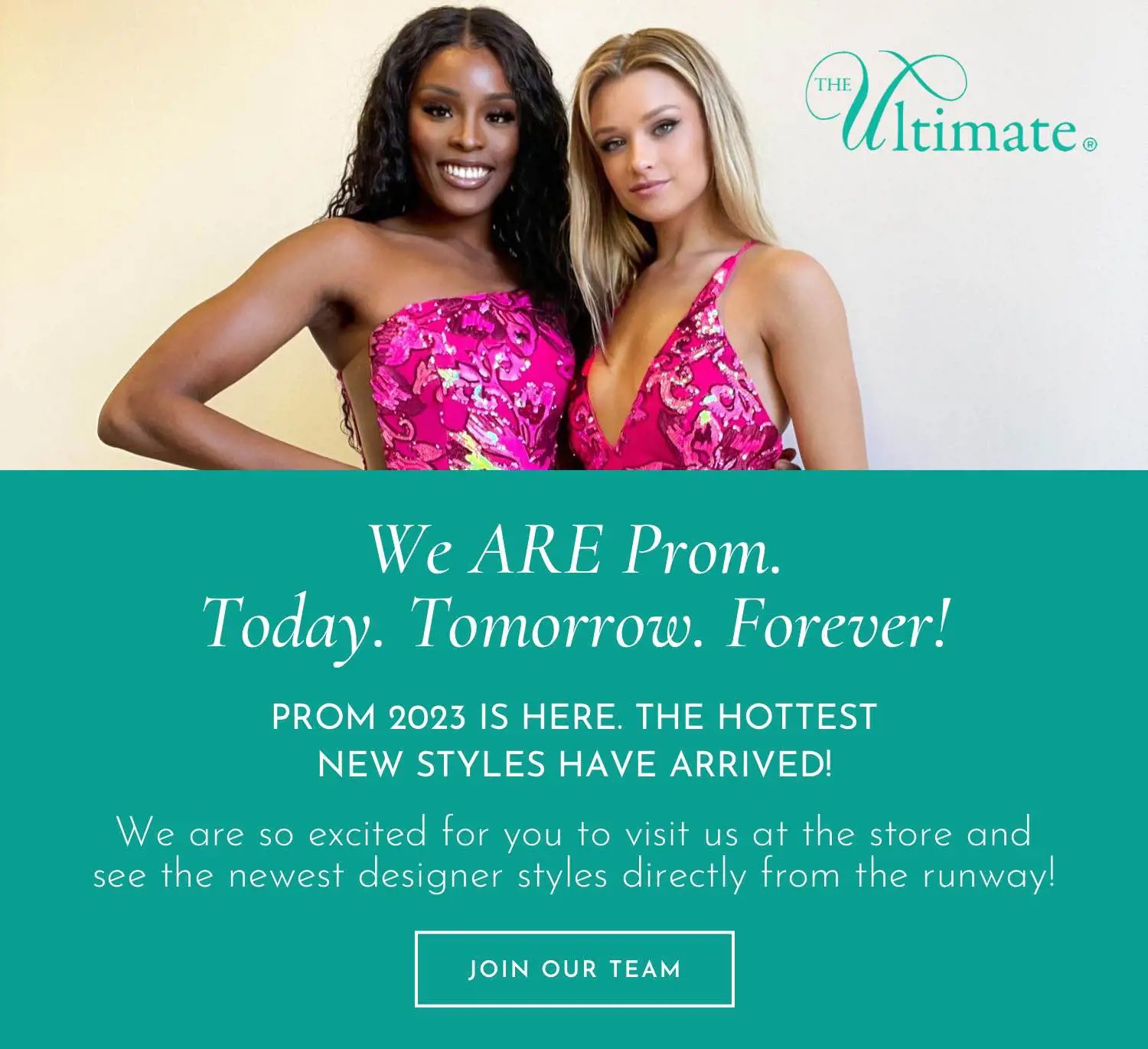 We ARE Prom. Today, Tomorrow, Forever!