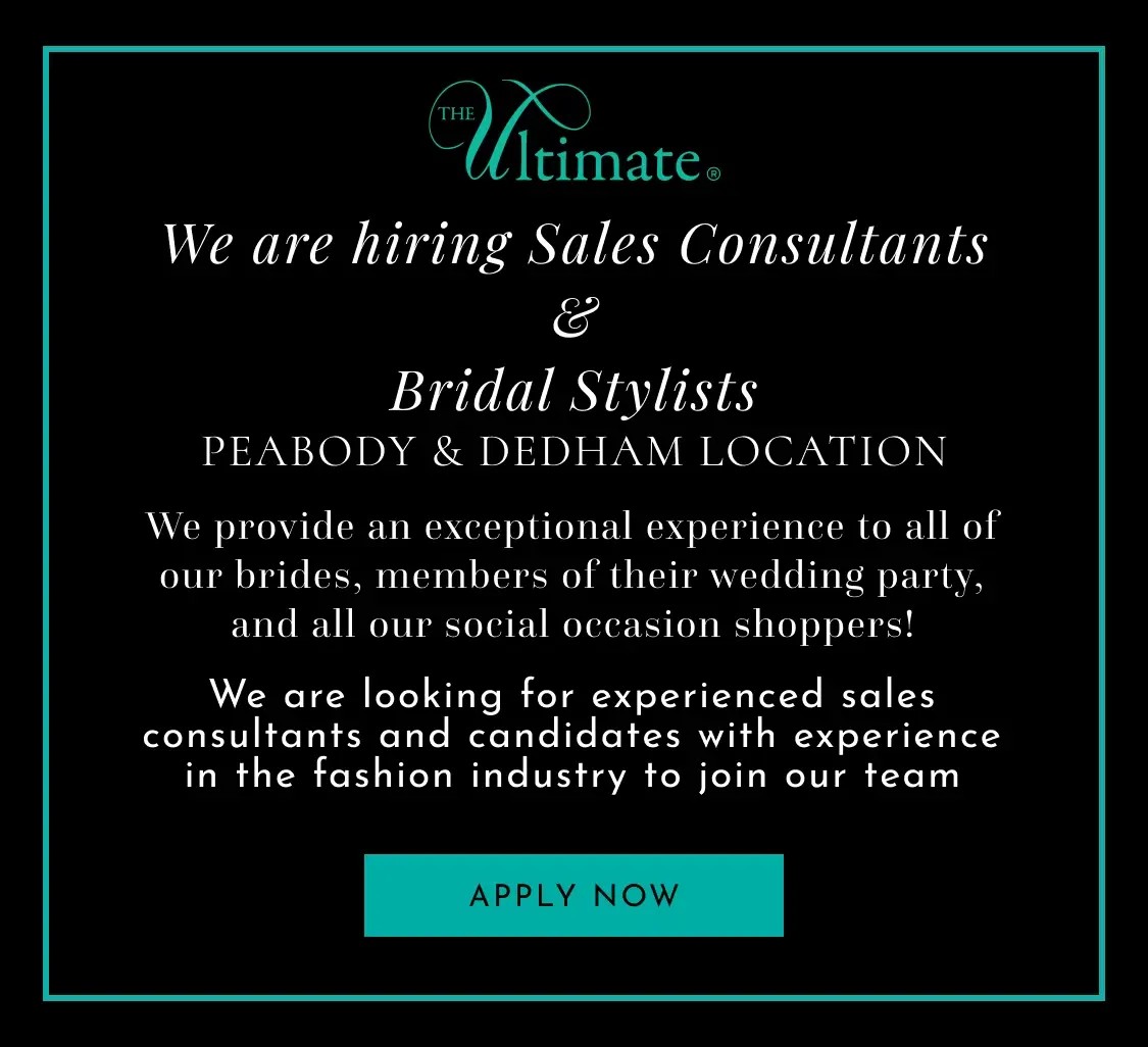 Hiring bridal stylists and sales consultants at the ultimate prom and bridal Peabody and Dedham locations