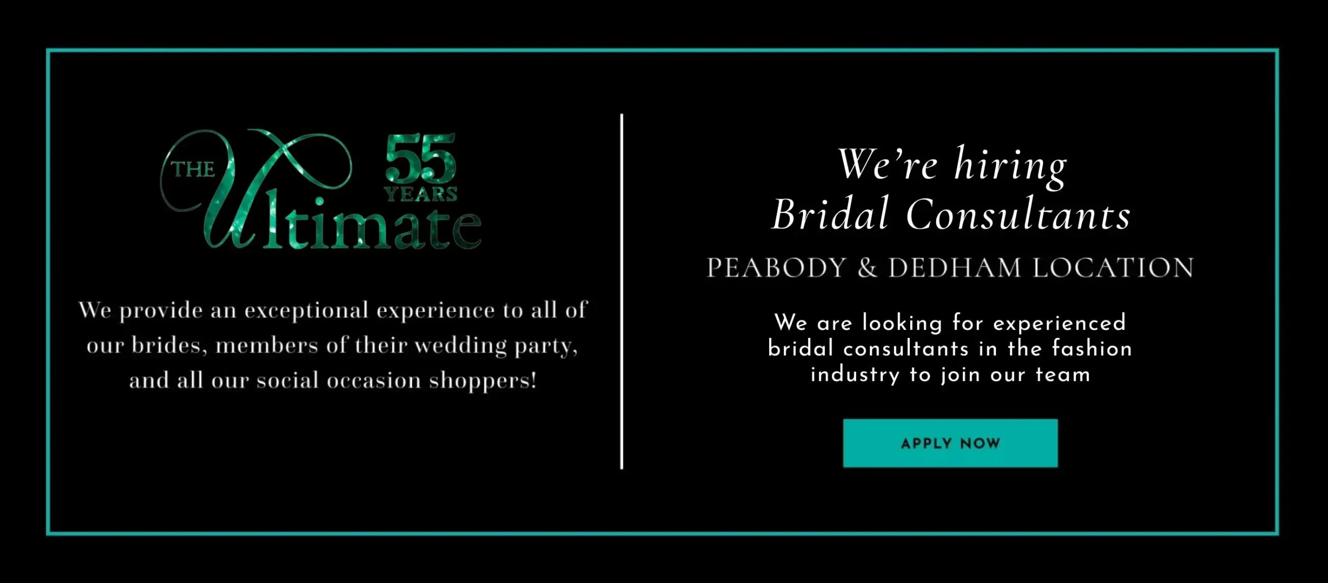 Hiring at both locations at the Ultimate prom and bridal